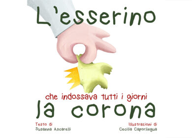 Coronavirus, la favola dell’esserino che indossava tutti i giorni la corona