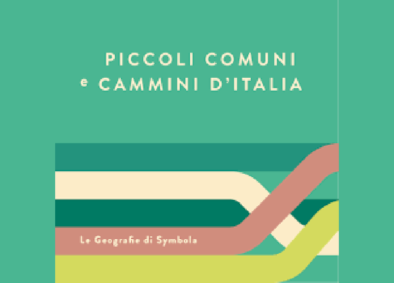 I Cammini dei piccoli Comuni tra tradizione, cultura, enogastronomia e natura I Cammini dei piccoli Comuni tra tradizione, cultura, enogastronomia e natura