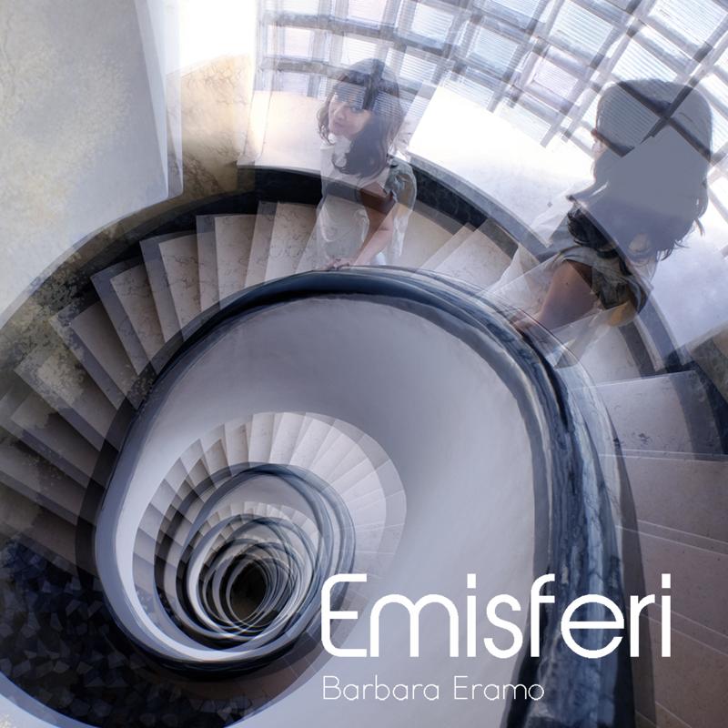 BARBARA ERAMO, esce il nuovo album ‘Emisferi’ BARBARA ERAMO, esce il nuovo album ‘Emisferi’