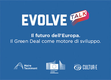 EVOLVE TALK: Il futuro dell’Europa. Il Green Deal come motore di sviluppo