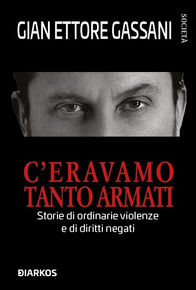 c'eravamo tanto armati c'eravamo tanto armati