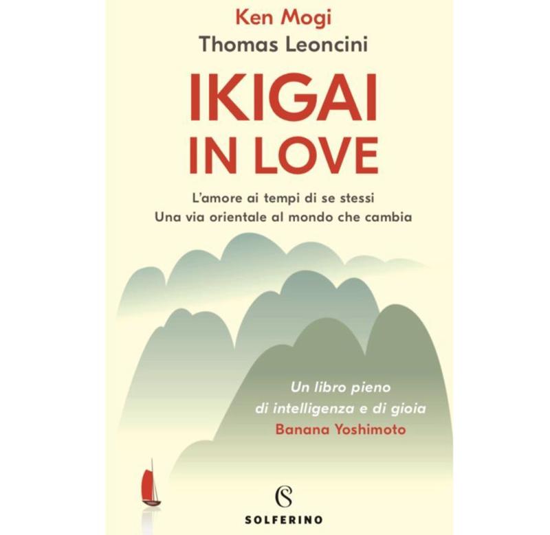 “Ikigai in Love”, esce il nuovo libro del giornalista Thomas Leoncini “Ikigai in Love”, esce il nuovo libro del giornalista Thomas Leoncini