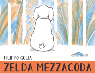 Zelda Mezzacoda, il lockdown spiegato ai bimbini con l’amore di una cagnolina