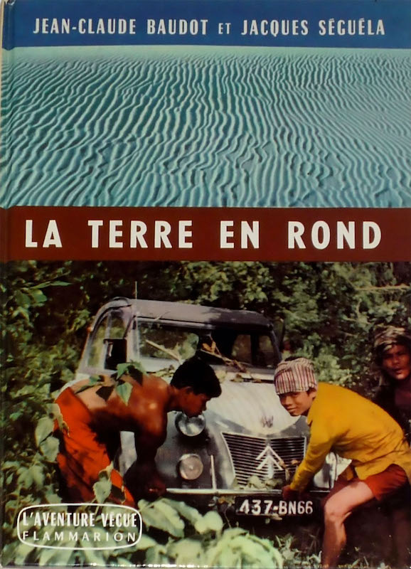 Jacques Sèguèla e il suo giro del mondo con la Citroen 2cv Jacques Sèguèla e il suo giro del mondo con la Citroen 2cv