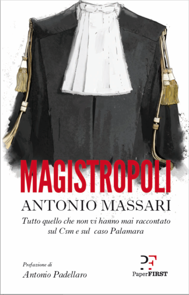 Magistropoli: quello che non vi hanno raccontato sul Csm e sul caso Palamara