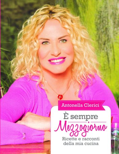 Antonella Clerici e il nuovo libro di ricette e racconti: È sempre Mezzogiorno
