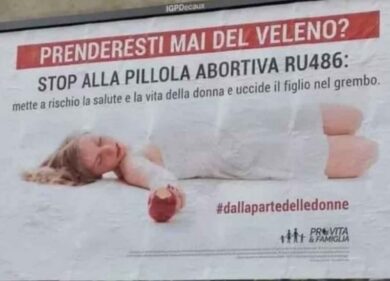 Pillola abortiva, manifesti shock di Pro vita