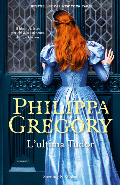 “L’ultima Tudor” chiude la serie della Gregory dedicata alla dinastia “L’ultima Tudor” chiude la serie della Gregory dedicata alla dinastia