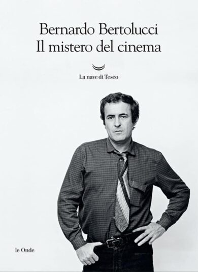 Bernardo Bertolucci, il mistero del cinema nella sua autobiografia inedita