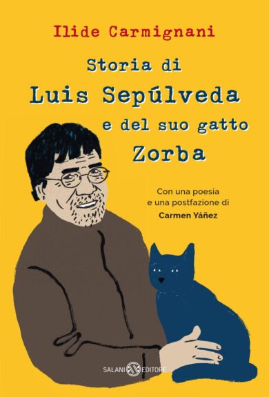 Storia di Luis Sepúlveda e del suo gatto Zorba, raccontata da Ilide Carmignani