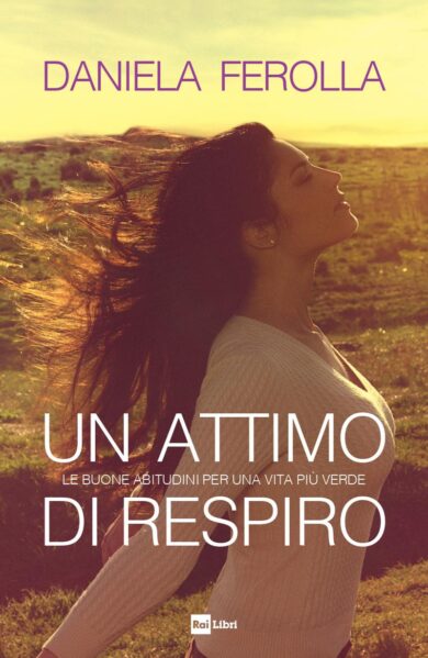 Daniela Ferolla, Un attimo di respiro: ritrovare l’armonia con noi e la natura