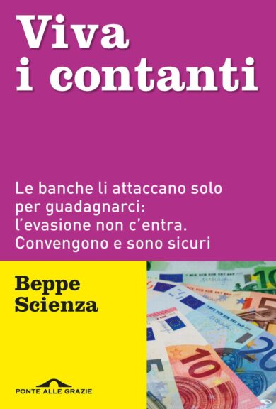 Beppe Scienza: “I contanti convengono, eliminarli significa uscire dall’euro”