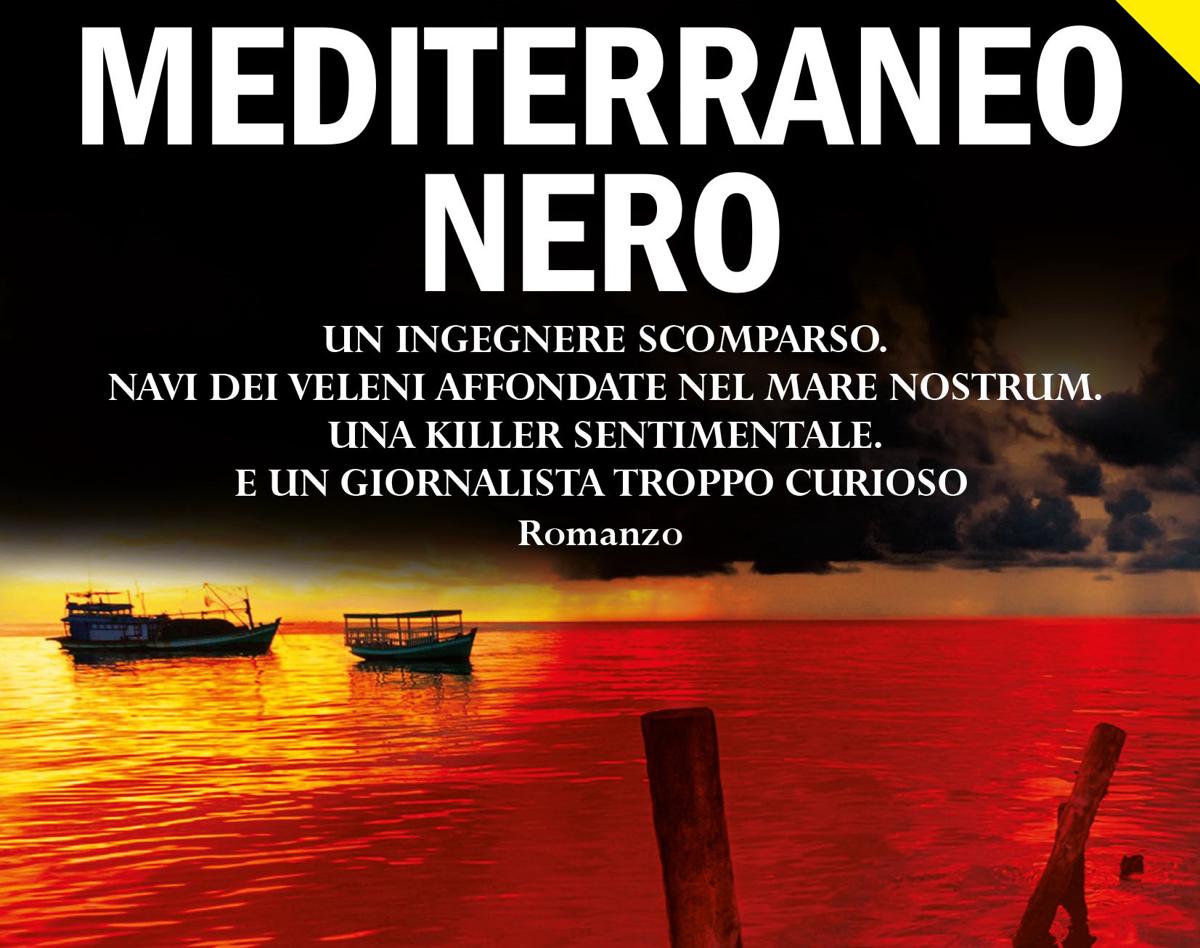 Mediterraneo nero: rifiuti tossici in fondo al mare e criminalità organizzata Mediterraneo nero: rifiuti tossici in fondo al mare e criminalità organizzata