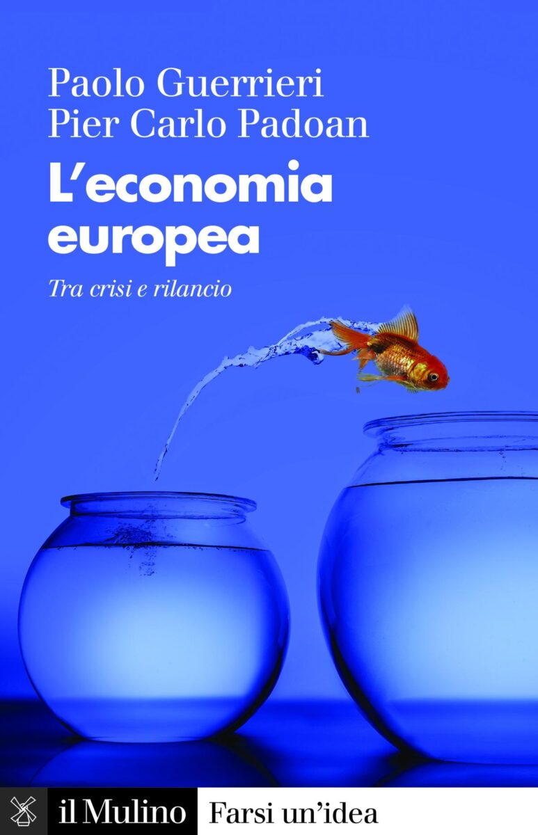 Padoan-Guerrieri, L’economia europea tra crisi e rilancio nel mondo post Covid