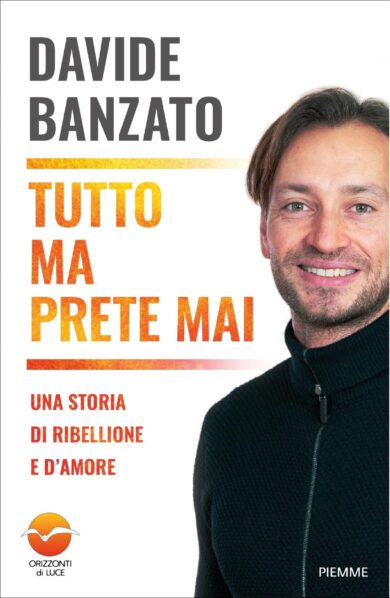 Don Davide Banzato: “Tutto ma prete mai”, tra Dio-incidenze e pro-vocazioni