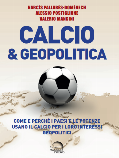 Calcio, geopolitica e soft power: da squadra a brand, da tifoso a consumatore