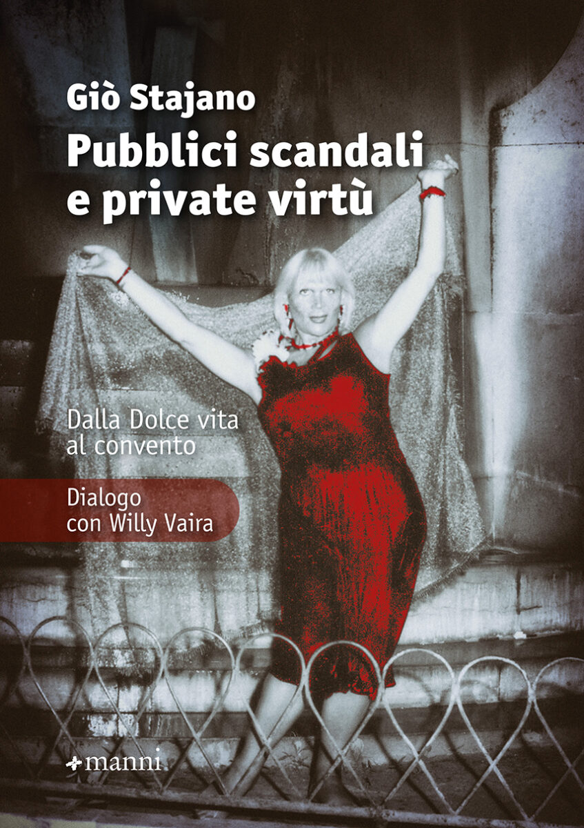 Giò Stajano, pubblici vizi e private virtù della prima transgender d’Italia