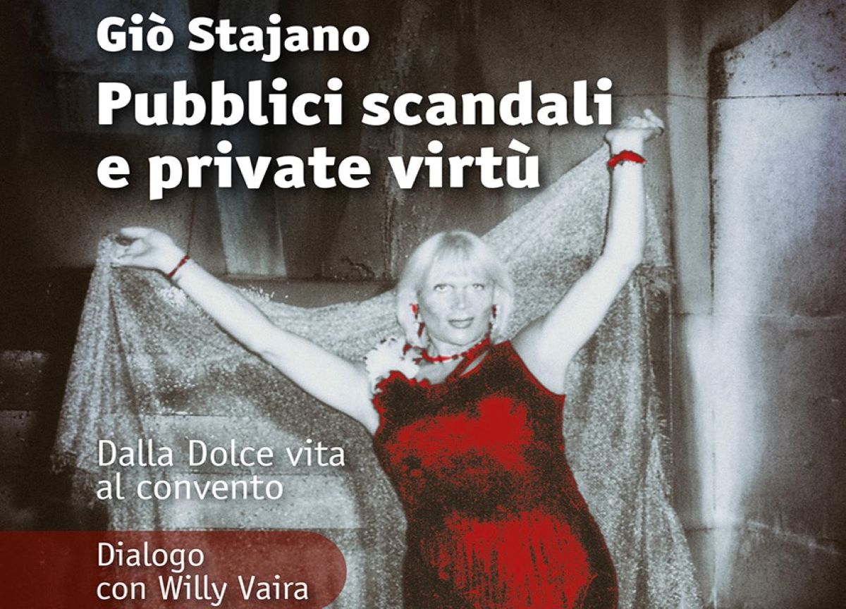 Giò Stajano, pubblici vizi e private virtù della prima transgender d’Italia