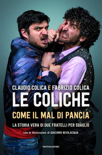 Le coliche, Come il mal di pancia: “Siamo fratelli ma per sbaglio”. VIDEO Le coliche, Come il mal di pancia: “Siamo fratelli ma per sbaglio”. VIDEO