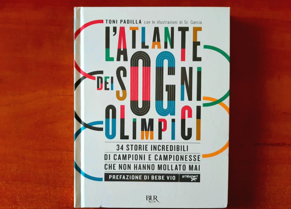 Atlante dei sogni olimpici: 34 storie di campioni che non hanno mollato mai Atlante dei sogni olimpici: 34 storie di campioni che non hanno mollato mai