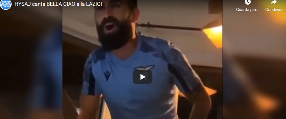 Hysaj canta Bella Ciao col pugno alzato. Insulti da tifosi della Lazio Hysaj canta Bella Ciao col pugno alzato. Insulti da tifosi della Lazio
