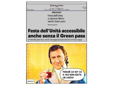 Green Pass? Non per entrare alla Festa dell’Unità. “Perché io so io, e voi…”