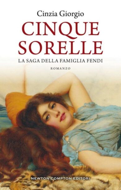 Cinzia Giorgio, Cinque sorelle: la saga della famiglia Fendi. Recensione