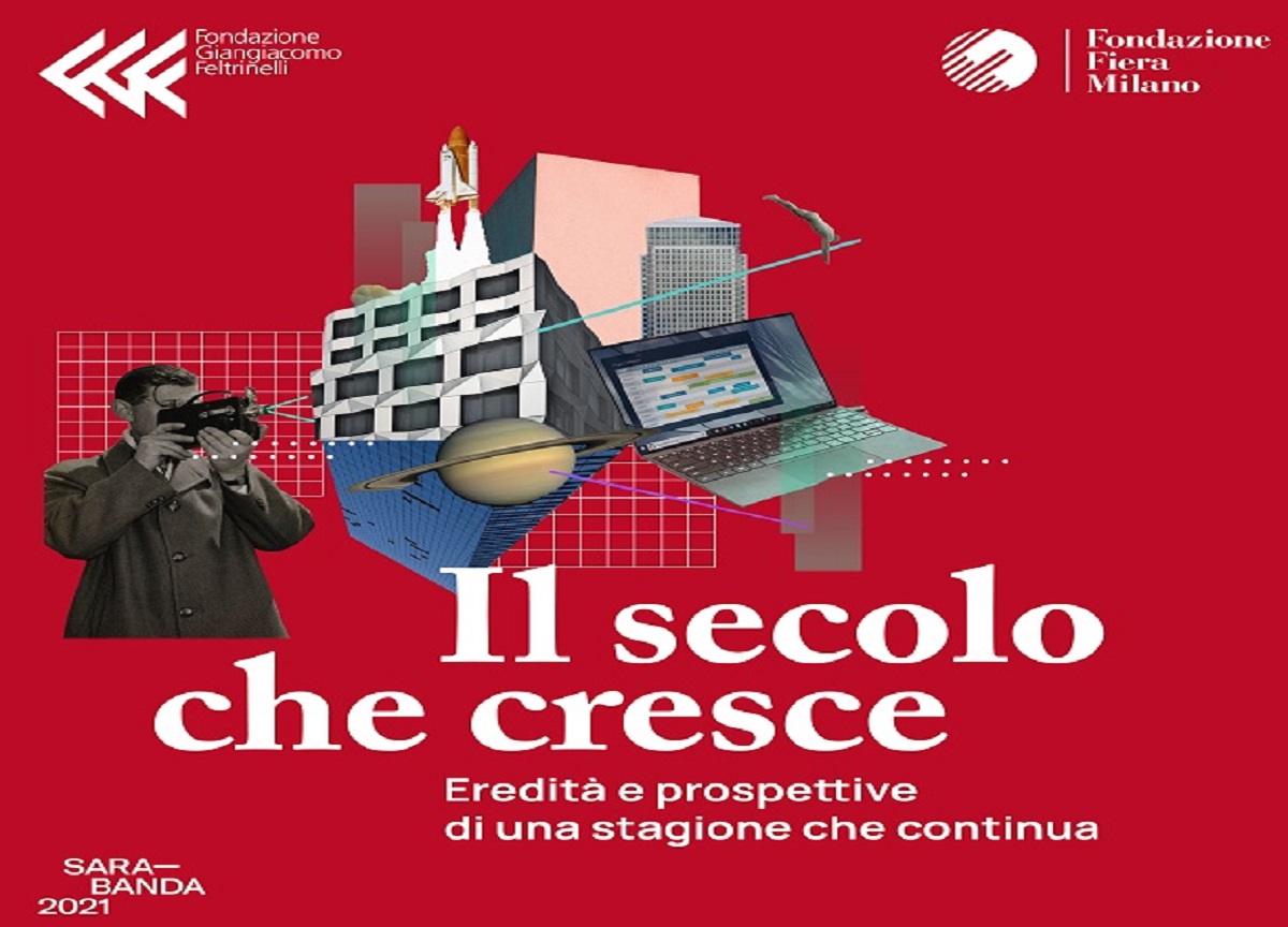 “Il secolo che cresce” con Fondazione Fiera Milano e Fondazione Feltrinelli “Il secolo che cresce” con Fondazione Fiera Milano e Fondazione Feltrinelli