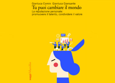 “Tu puoi cambiare il mondo”: reputazione personale secondo Comin e Giansante