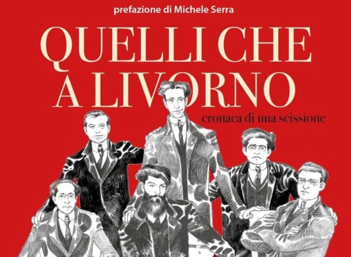Quelli che a Livorno, una graphic novel sulla scissione socialista del 1921 Quelli che a Livorno, una graphic novel sulla scissione socialista del 1921
