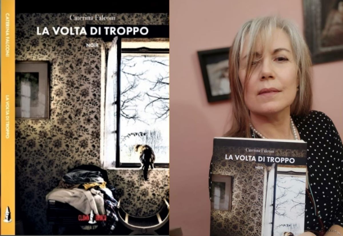 Caterina Falconi, il noir come riflessione sulla realtà: La volta di troppo Caterina Falconi, il noir come riflessione sulla realtà: La volta di troppo