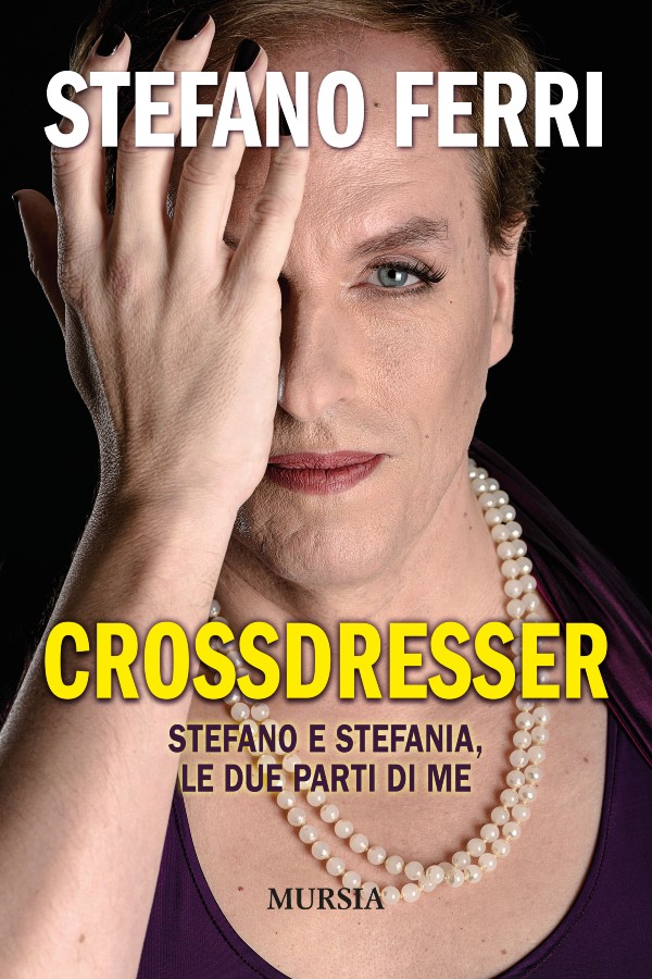 Stefano Ferri si racconta in Crossdresser: “Me stesso solo in abiti femminili”