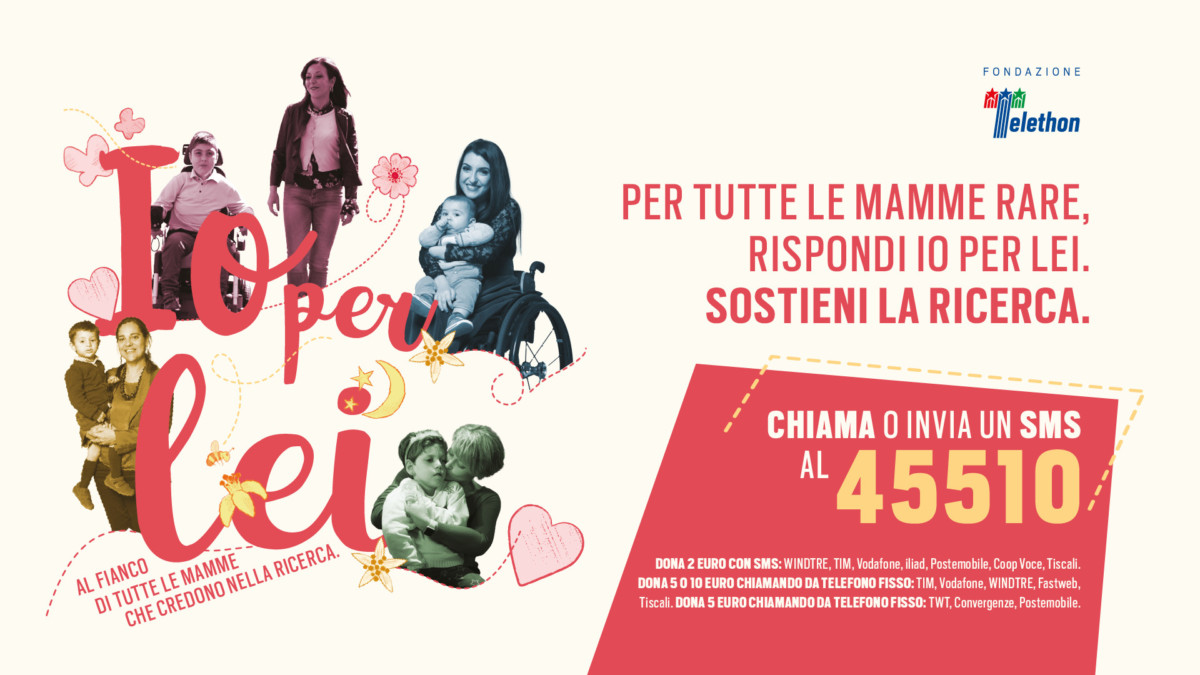 “Io per Lei”, la campagna di Telethon per celebrare le mamme ‘rare’ “Io per Lei”, la campagna di Telethon per celebrare le mamme ‘rare’