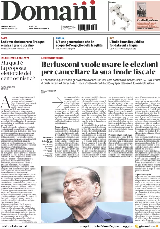 Prime pagine giornali 23 luglio 2022. Berlusconi lancia la campagna elettorale Prime pagine giornali 23 luglio 2022. Berlusconi lancia la campagna elettorale