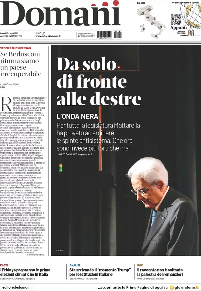 Prime pagine giornali 25 luglio 2022. Tensione destra, campagna acquisti Letta