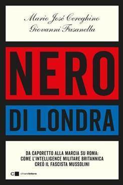 “Mussolini e il fascismo creature degli 007 inglesi”, clamorosa rivelazione