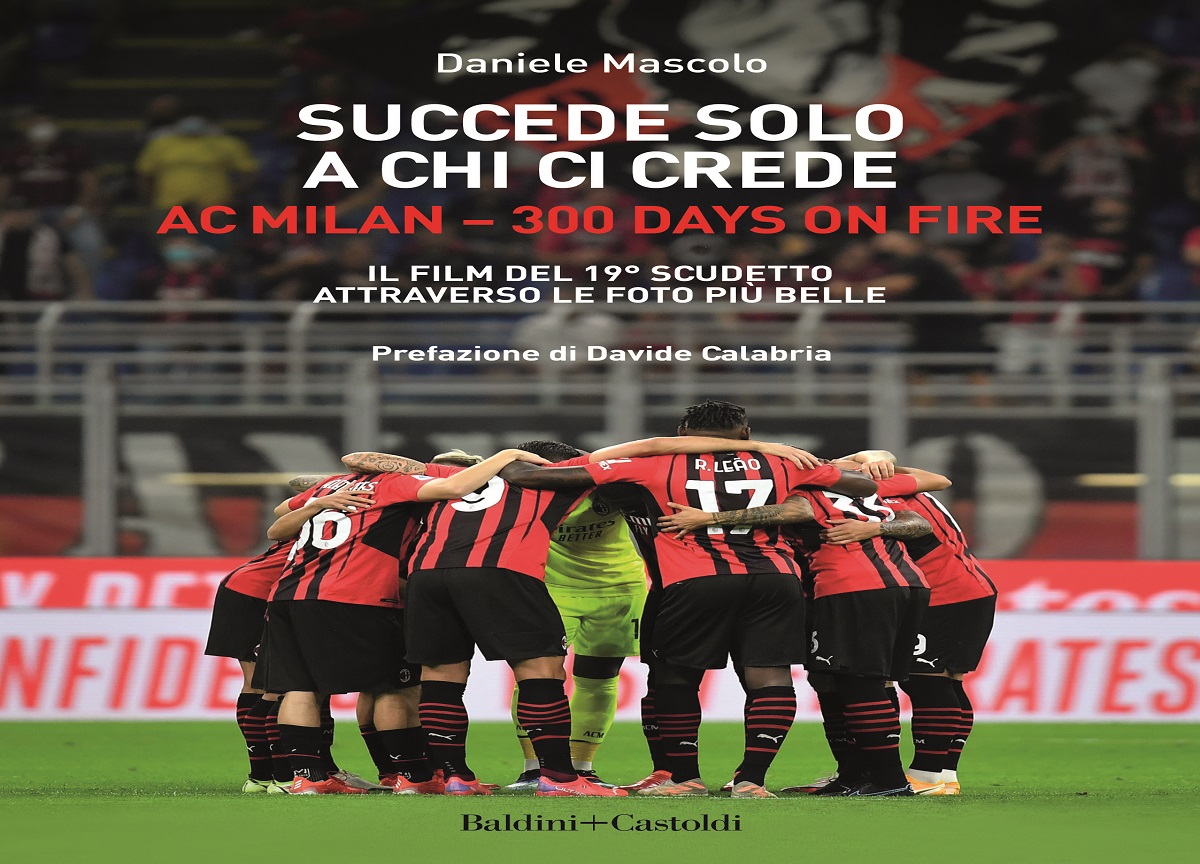 Esce “Succede solo a chi ci crede”. Mascolo e l’ultimo scudetto de Milan Esce “Succede solo a chi ci crede”. Mascolo e l’ultimo scudetto de Milan