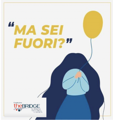 Fondazione The Bridge, con progetto “Ma sei fuori? Raccontamelo”