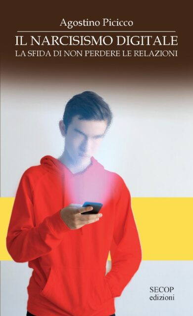 “Il narcisismo digitale”, il nuovo libro di Agostino Picicco