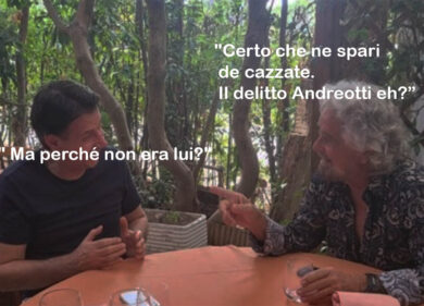 Grillo: “Certo che ne spari de cazzate. Il delitto Andreotti eh?”