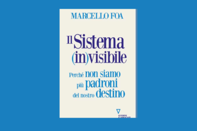 Il nuovo libro di Marcello Foa: “Il Sistema (in)visibile” che ci controlla