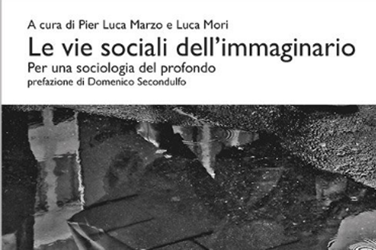 Le vie sociali dell’immaginario. Per una sociologia del profondo. Recensione Le vie sociali dell’immaginario. Per una sociologia del profondo. Recensione