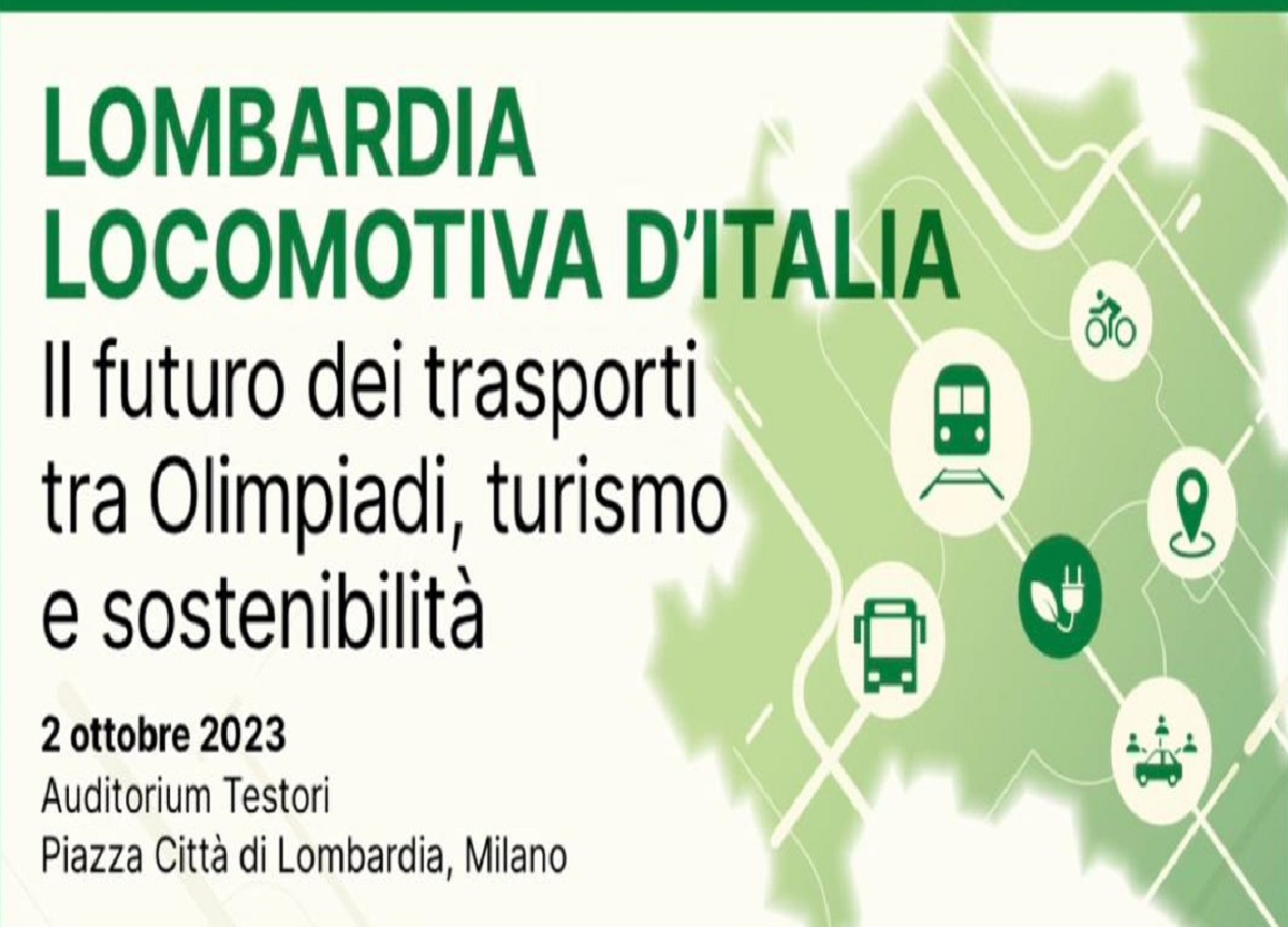 “Lombardia. Locomotiva d’Italia”, il 2 ottobre convegno sui trasporti “Lombardia. Locomotiva d’Italia”, il 2 ottobre convegno sui trasporti