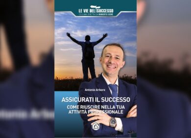 “Come assicurarsi il successo professionale”, il libro di Antonio Arbore