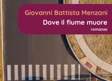 Giovanni Battista Menzani torna in libreria con Dove il fiume muore