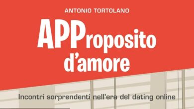 L’amore ai tempi dei dating online nel libro di Antonio Tortolano
