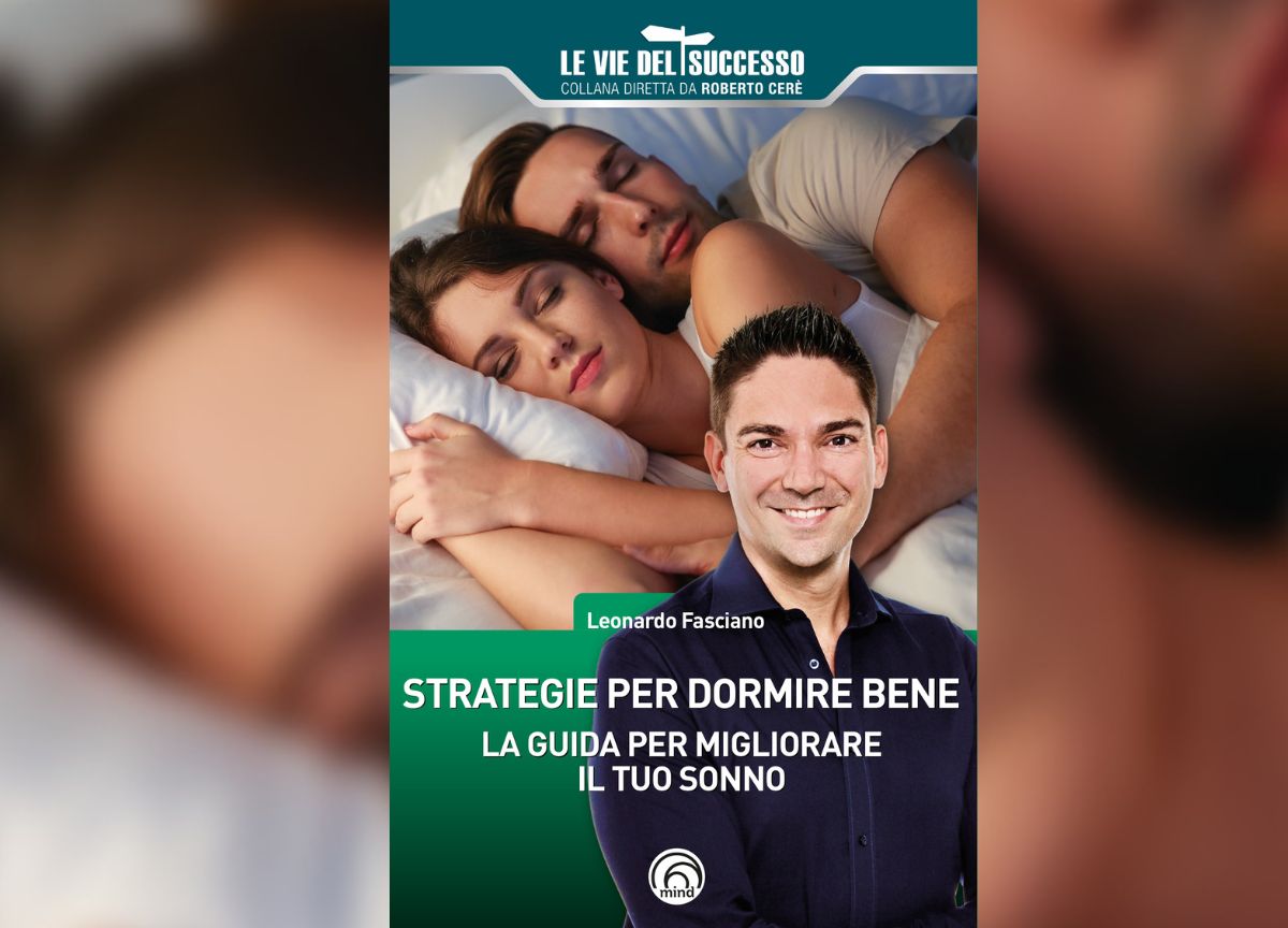 Strategie per dormire bene: il manuale di Leonardo Fasciano Strategie per dormire bene: il manuale di Leonardo Fasciano
