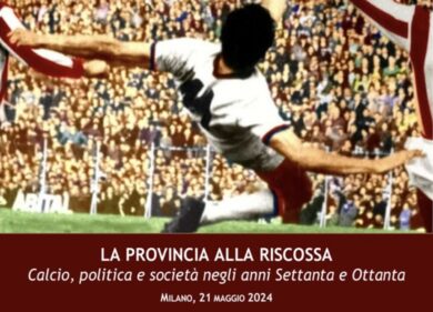 “La provincia alla riscossa”. In Unimi il seminario sul calcio anni ’70 e ‘80