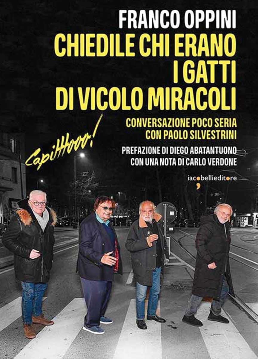 Franco Oppini, Ninì Salerno, Jerry Calà, Umberto Smaila: la vera storia dei Gatti di Vicolo Miracoli. Con Verdone e Abatantuono