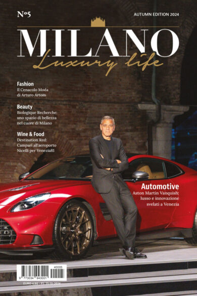 Milano Luxury Life – Autumn Edition 2024: In tutte le edicole: lifestyle di lusso e novità più glamour di Milano